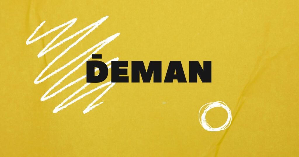 The World of Đeman – Bold, Distinct, Unstoppable